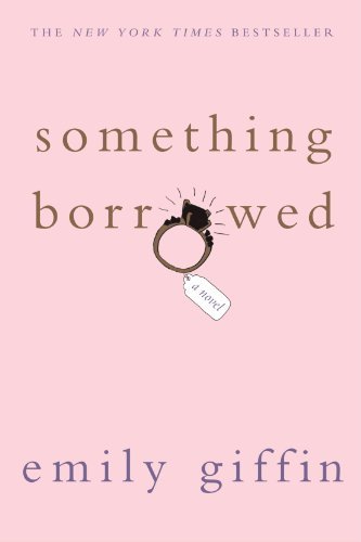 Book cover of Something Borrowed by Emily Giffin