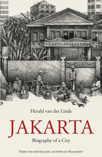 Book cover of Jakarta: Biography of a City by Herald van der Linde, Unknown Author