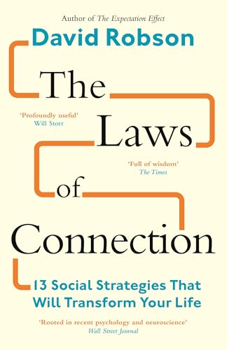 Book cover of The Laws Of Connection: 13 Social Strategies That Will Transform Your Life by David Robson