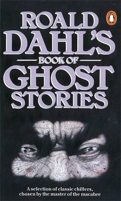 Book cover of Roald Dahl's Book Of Ghost Stories by Roald Dahl (Ed.)