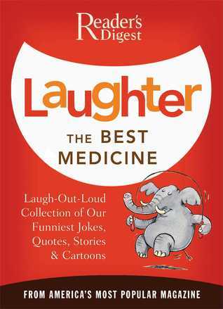 Book cover of Laughter, The Best Medicine by Reader's Digest Association