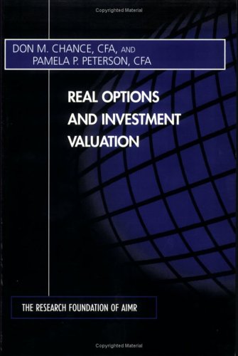 Book cover of Real Options And Investment Valuation by Don M. Chance, Pamela P. Peterson