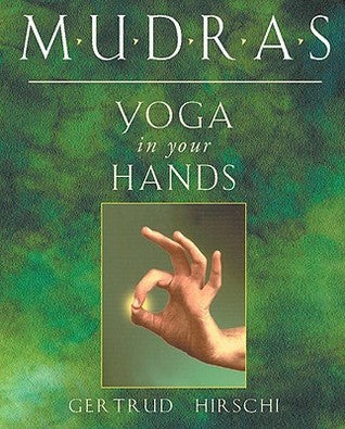 Book cover of Mudras: Yoga In Your Hands by Gertrud Hirschi