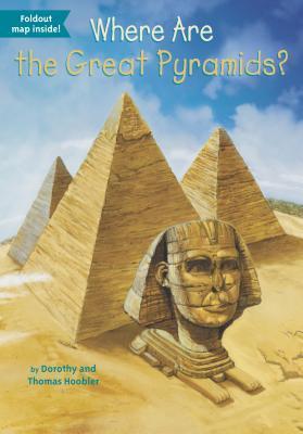 Book cover of Where Are The Great Pyramids by Dorothy Hoobler, Thomas Hoobler, Who H.Q., Jerry Hoare (Illus.)