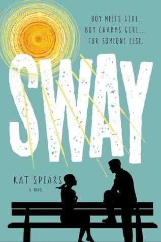 Book cover of Sway: A Novel by Kat Spears