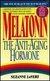 Book cover of Melatonin: The Anti-Aging Hormone by Suzanne Le Vert, Suzanne LeVert