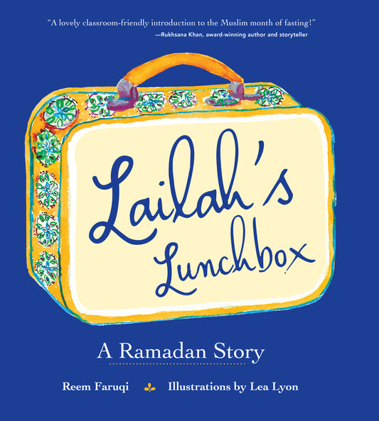 Book cover of Lailah's Lunchbox: A Ramadan Story by Reem Faruqi, Lea Lyon (Illus.)