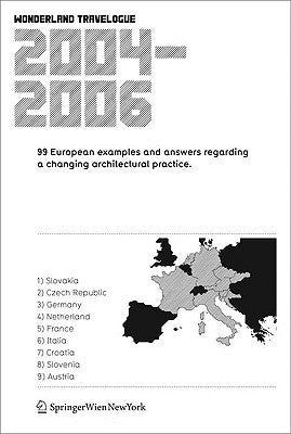 Book cover of Wonderland Travelogue 2004–2006: 99 European Examples And Answers Regarding A Changing Architectural Practice by Association Wonderland