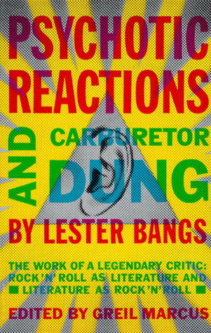 Book cover of Psychotic Reactions And Carburetor Dung by Lester Bangs, Greil Marcus (Ed.)