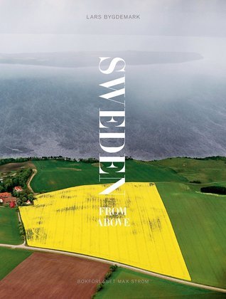 Book cover of Sweden From Above by Lars Bygdemark