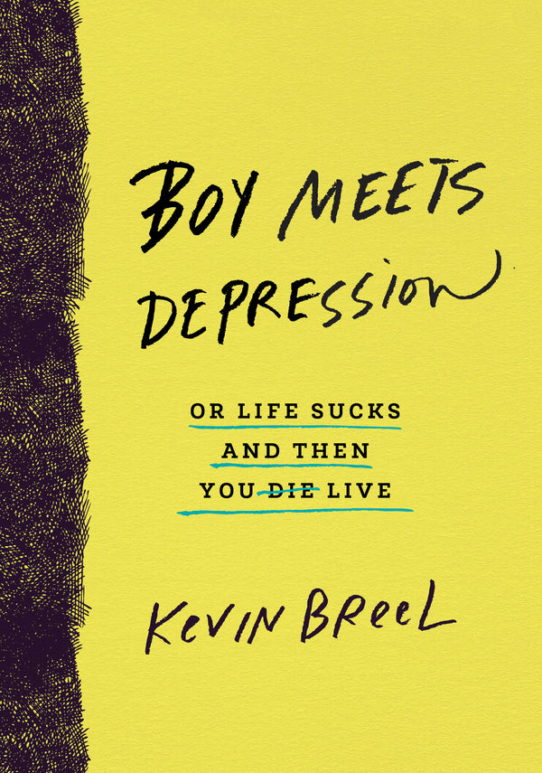 Book cover of Boy Meets Depression: Or Life Sucks And Then You Live by Kevin Breel