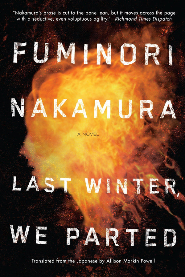 Book cover of Last Winter We Parted by Fuminori Nakamura, Allison Markin Powell (Trans.)