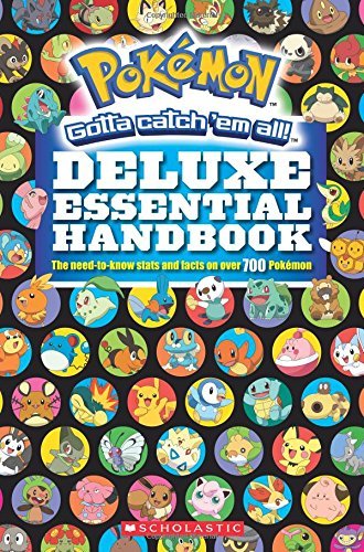 Book cover of Pokémon Deluxe Essential Handbook: The Need-To-Know Stats And Facts On Over 700 Pokémon by Scholastic Inc.