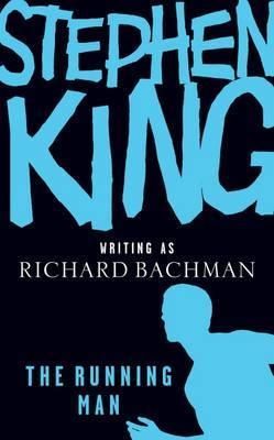 Book cover of The Running Man by Stephen        King (Pseudonym), Richard  Bachman (Pseudonym)