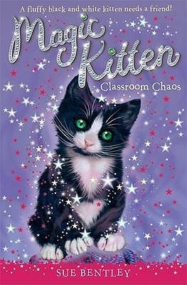 Book cover of Magic Kitten #2 Classroom Chaos by Sue Bentley