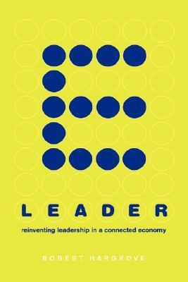 Book cover of E-Leader: Reinventing Leadership In A Connected Economy by Robert Hargrove