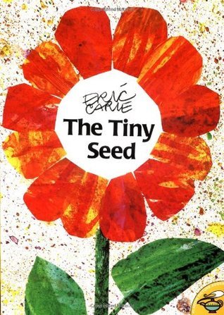 Book cover of The Tiny Seed by Eric Carle
