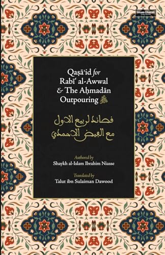 Book cover of Qasa'id For Rabi' Al-Awwal & The Ahmadan Outpouring by Shaykh al-Islam Ibrahim Niasse, Talut ibn Sulaiman Dawood (Trans.)