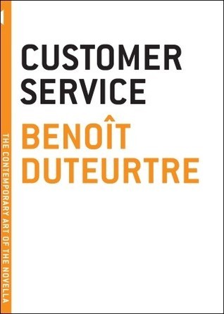 Book cover of Customer Service by Benoît Duteurtre, Bruce Benderson (Trans.)