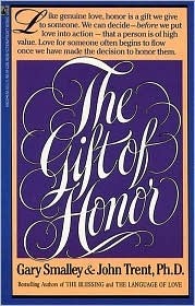 Book cover of The Gift of Honor by Gary Smalley, John Trent