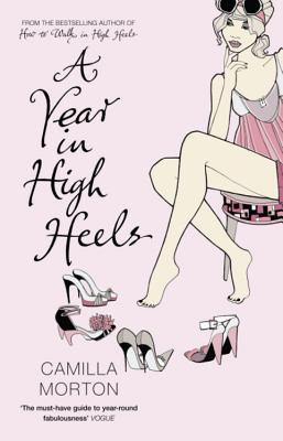 Book cover of A Year In High Heels by Camilla Morton