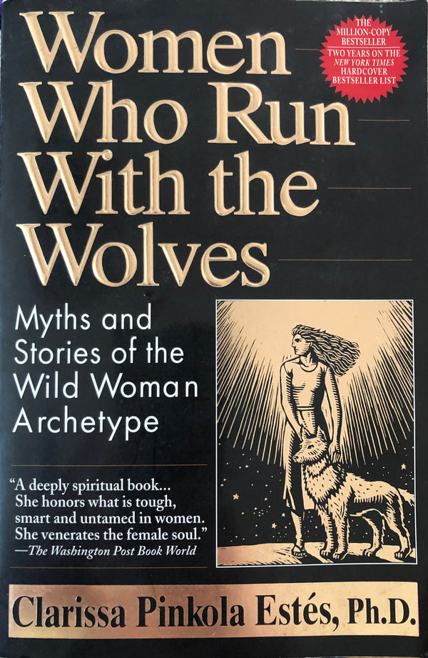 Book cover of Women Who Run With The Wolves by Clarissa Pinkola Estés