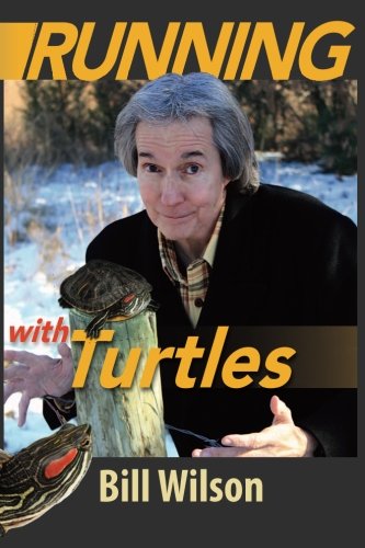 Book cover of Running With Turtles by Bill Wilson
