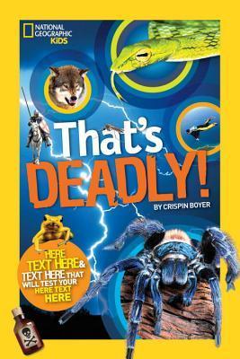 Book cover of That's Deadly!: Fatal Facts That Will Test Your Fearless Factor by Crispin Boyer