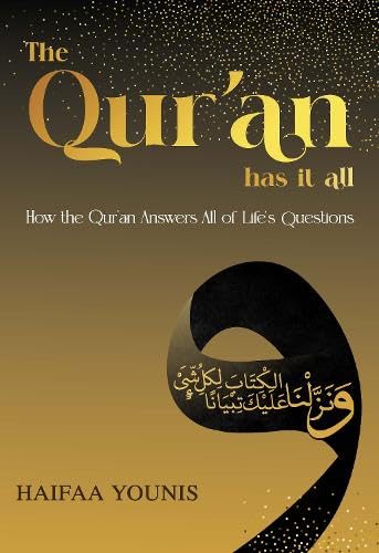 Book cover of The Qur'an Has It All: How The Qur'an Answers All Of Life's Questions by Haifaa Younis