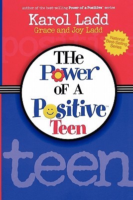Book cover of Power Of A Positive Teen by Karol Ladd