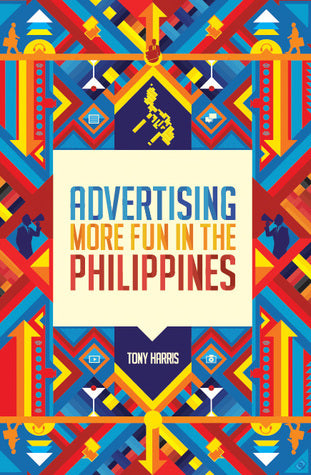 Book cover of Advertising: More Fun In The Philippines by Tony Harris