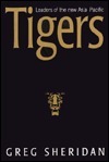 Book cover of Tigers: Leaders of the New Asia-Pacific by Greg Sheridan