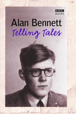 Book cover of Telling Tales by Alan Bennett