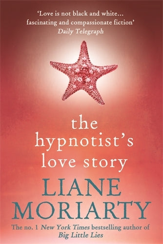 Book cover of The Hypnotist's Love Story by Liane Moriarty