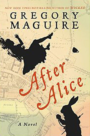 Book cover of After Alice by Gregory Maguire