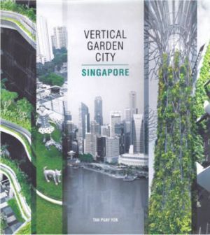 Book cover of Vertical Garden City: Singapore by Puay Yok Tan