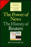 Book cover of The Power of News: The History of Reuters, 1849-1989 by Donald Read