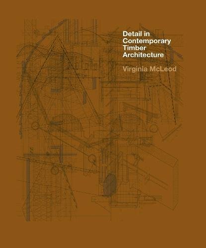 Book cover of Detail In Contemporary Timber Architecture by Virginia McLeod