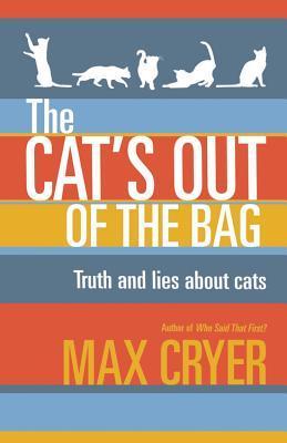 Book cover of Cats Out of the Bag: Truth and Lies About Cats by Max Cryer