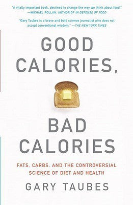 Book cover of Good Calories, Bad Calories by Gary Taubes