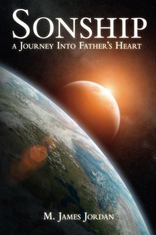 Book cover of Sonship: A Journey Into Father's Heart by M. James Jordan