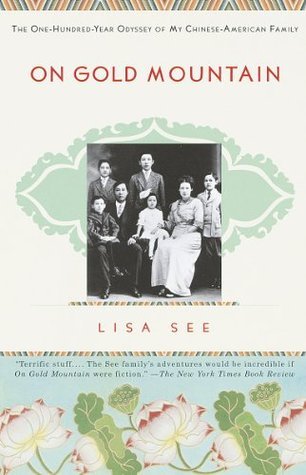 Book cover of On Gold Mountain: The One-Hundred-Year Odyssey of My Chinese-American Family by Lisa See