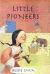 Book cover of Little Pioneers by Bessie Chua