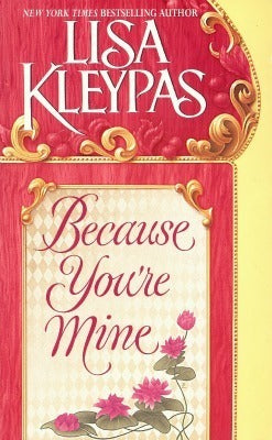 Book cover of Because You're Mine by Lisa Kleypas
