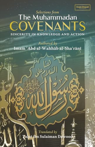 Book cover of Selections From The Muhammadan Covenants: Sincerity In Knowledge And Action by Imam Abd Al-Wahab Al-Sha'rani, Talut ibn Sulaiman Dawood (Trans.)