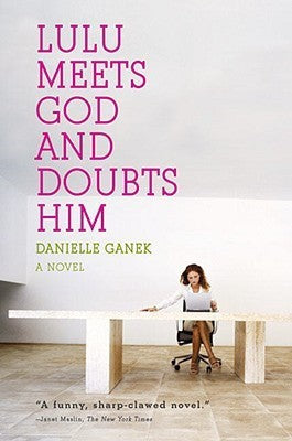 Book cover of Lulu Meets God And Doubts Him by Danielle Ganek