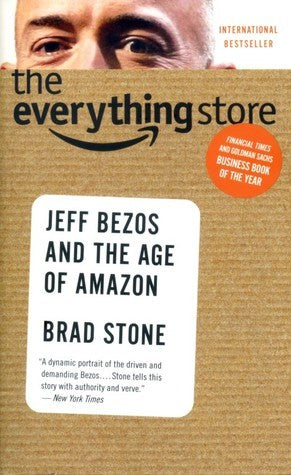 Book cover of The Everything Store: Jeff Bezos and the Age of Amazon by Brad Stone