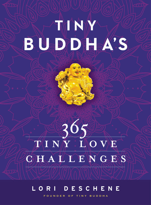 Book cover of Tiny Buddhas 365 Tiny Love Challenges by Lori Deschene