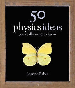 Book cover of 50 Physics Ideas You Really Need To Know by Joanne Baker