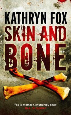 Book cover of Skin and Bone: Anya Crichton 3 by Kathryn Fox